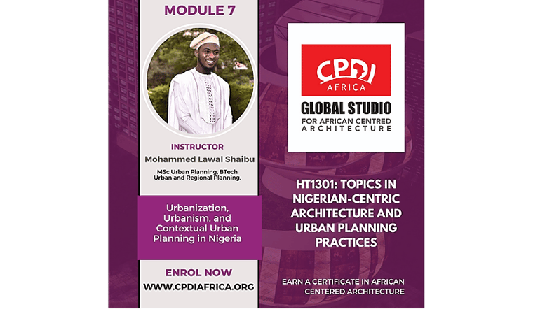 Module Seven: Urbanization, Urbanism, and Contextual Urban Planning in Nigeria